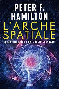 Téléchargez le livre :  L'Arche spatiale, T3 : Reines sous un soleil lointain