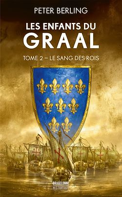 Télécharger le livre :  Les Enfants du Graal, T2 : Le Sang des rois