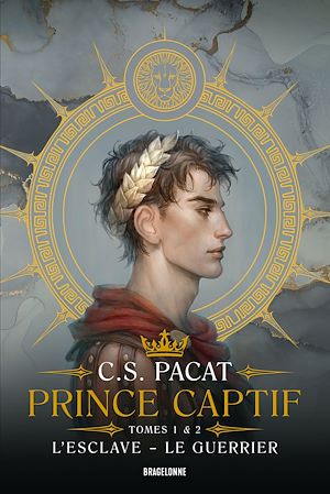 Prince Captif : Prince Captif Tomes 1 & 2 L'Esclave - Le Guerrier | Pacat, C.S.. Auteur