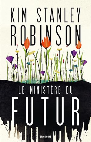 Le Ministère du futur | ROBINSON, Kim Stanley. Auteur
