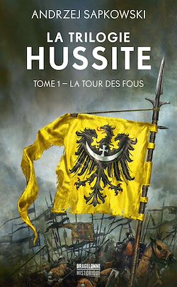 Télécharger le livre :  La Trilogie hussite, T1 : La Tour des Fous