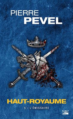 Télécharger le livre :  Haut-Royaume, T5 : L'Émissaire