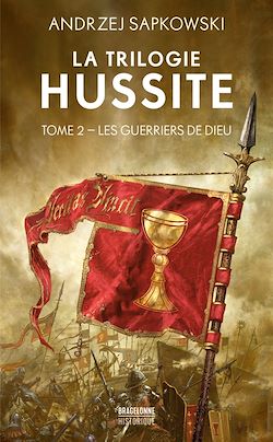 Télécharger le livre :  La Trilogie hussite, T2 : Les Guerriers de Dieu