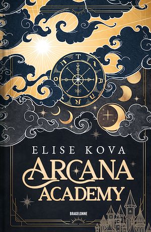 Téléchargez le livre :  Arcana Academy, T1 : Arcana Academy