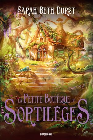 La Petite Boutique de sortilèges | Durst, Sarah Beth. Auteur