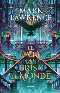 Télécharger le livre :  La Trilogie de la Bibliothèque, T2 : Le livre qui brisa le monde