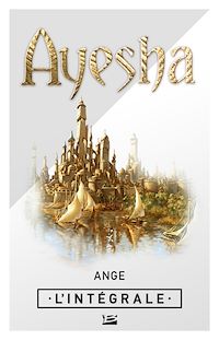 Téléchargez le livre :  Ayesha - l'Intégrale