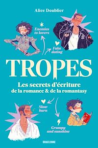 Téléchargez le livre :  Tropes : Les Secrets d'écriture de la romance et de la romantasy