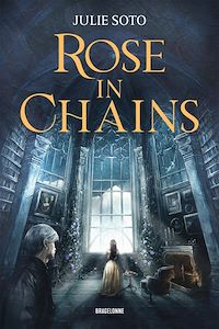 Téléchargez le livre :  The Evermore Trilogy, T1 : Rose in Chains