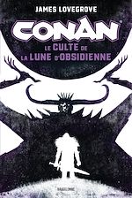 Télécharger le livre :  Conan : Le Culte de la Lune d'Obsidienne