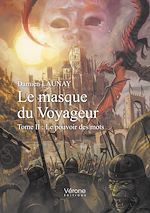 Télécharger le livre :  Le masque du Voyageur – Tome II : Le pouvoir des mots
