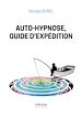 Télécharger le livre :  Auto-hypnose, guide d'expédition