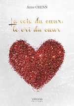 Télécharger le livre :  La voix du cœur, le cri du cœur