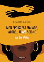 Télécharger le livre :  Mon époux est malade, alors… je ME soigne
