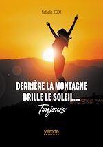 Télécharger le livre :  Derrière la montagne brille le soleil.... Toujours