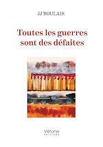 Télécharger le livre :  Toutes les guerres sont des défaites