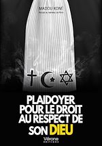 Télécharger le livre :  Plaidoyer pour le droit au respect de son Dieu