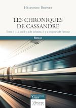 Télécharger le livre :  Les chroniques de Cassandre - Tome 1 : Là où il y a de la haine, il y a toujours de l'amour