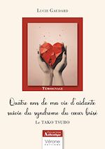 Télécharger le livre :  Quatre ans de ma vie d'aidante suivie du syndrome du cœur brisé