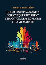 Télécharger le livre :  Quand les connaissances scientifiques revisitent l'éducation, l'enseignement et la vie scolaire