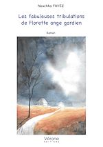 Télécharger le livre :  Les fabuleuses tribulations de Florette ange gardien