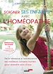 Télécharger le livre :  Soigner ses enfants avec l'homéopathie