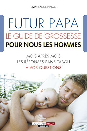 Download the eBook: Futur papa, le guide de grossesse pour nous les hommes