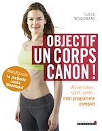Download this eBook Objectif : un corps canon !