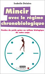Download this eBook Mincir avec le régime chronobiologique