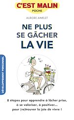 Download this eBook Ne plus se gâcher la vie, c'est malin