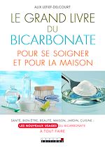 Download this eBook Le grand livre du bicarbonate pour se soigner et pour la maison
