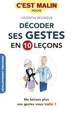 Download this eBook Décoder ses gestes en 10 leçons, c'est malin