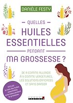Download this eBook Quelles huiles essentielles pendant ma grossesse ?