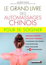 Download this eBook Le grand livre des automassages chinois pour se soigner