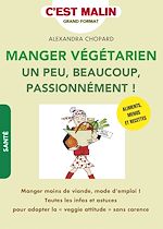Download this eBook Manger végétarien un peu, beaucoup, passionnément ! c'est malin