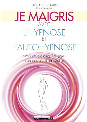Download the eBook: Je maigris avec l'hypnose et l'autohypnose