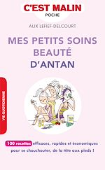 Download this eBook Mes petits soins beauté d'antan, c'est malin