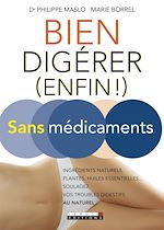 Télécharger le livre :  Bien digérer (enfin !) sans médicaments