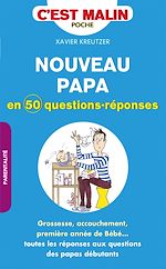 Télécharger le livre :  Nouveau papa en 50 questions-réponses, c'est malin