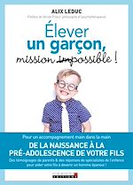 Télécharger le livre :  Élever un garçon : mission (im)possible !