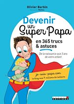 Télécharger le livre :  Devenir un super papa en 365 trucs et astuces