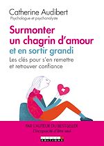 Télécharger le livre :  Surmonter un chagrin d'amour et en sortir grandi