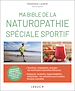 Télécharger le livre :  Ma bible de la naturopathie spécial sportif