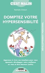 Télécharger le livre :  Domptez votre hypersensibilité, c'est malin