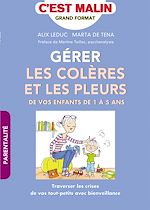 Télécharger le livre :  Gérer les colères et les pleurs de vos enfants de 1 à 5 ans, c'est malin
