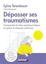 Télécharger le livre :  Dépasser ses traumatismes