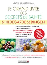 Télécharger le livre :  Le grand livre des secrets de santé d'Hildegarde de Bingen