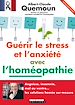 Télécharger le livre :  Guérir le stress et l'anxiété avec l'homéopathie - Extrait offert