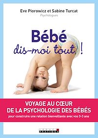 Téléchargez le livre :  Bébé, dis-moi tout !