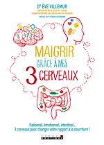 Télécharger le livre :  Maigrir grâce à mes 3 cerveaux